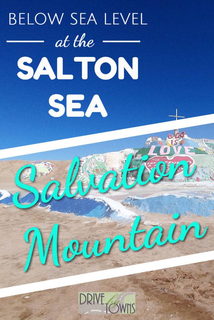 Visiting Salvation Mountain and Bombay Beach near the Salton Sea in Southern California.