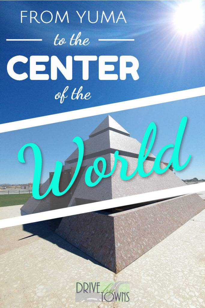 From Yuma to the Center of the World: Exploring the Yuma Quartermaster Depot State Historic Park and journeying to the Center of the World and the Museum of History in Granite in Felicity, California